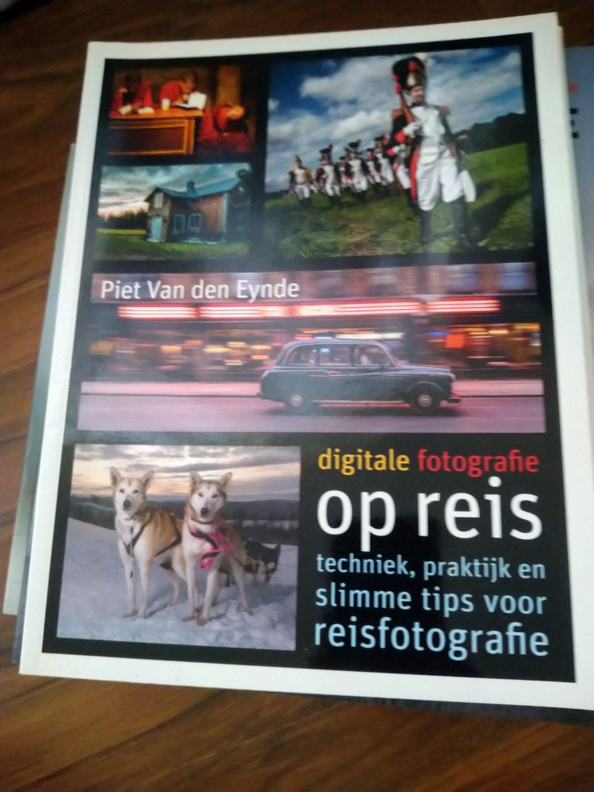 Piet van den Eynde - Digitale fotografie op reis, Boeken, Informatica en Computer, Gelezen, Piet van den Eynde, Ophalen of Verzenden