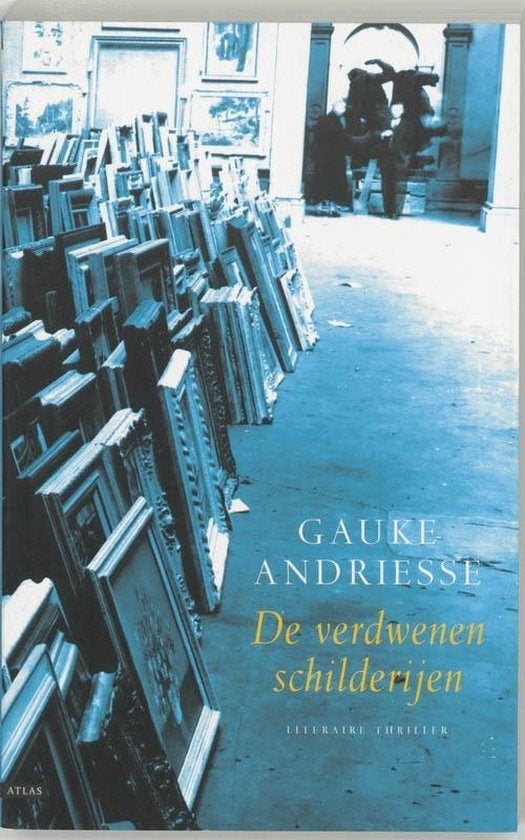De verdwenen schilderijen - Gauke Andriesse, Boeken, Thrillers, Gelezen, Ophalen of Verzenden
