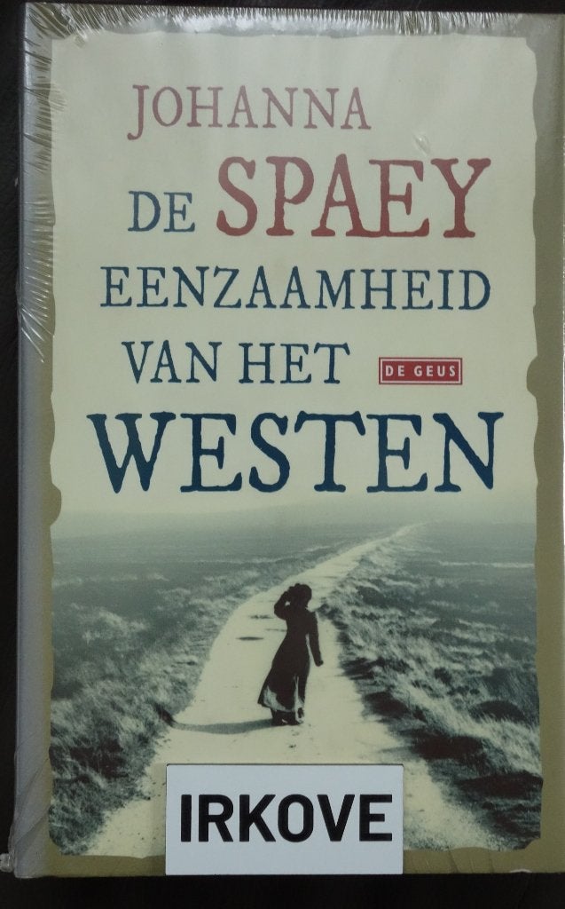 DE EENZAAMHEID VAN HET WESTEN * Johanna de Spaey *, Verzenden, Nieuw, Johanna de Spaey, Wereld overig