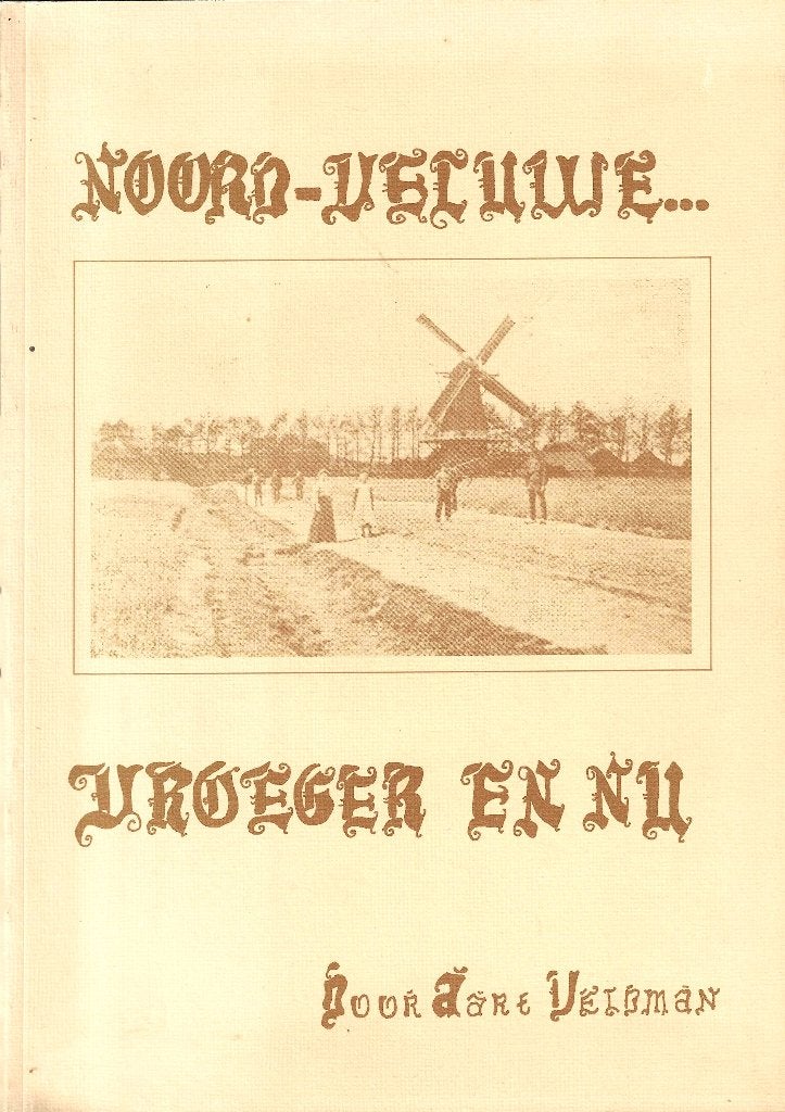OLDEBROEK WEZEP OOSTERWOLDE - vroeger en nu, Ophalen of Verzenden, Gelezen