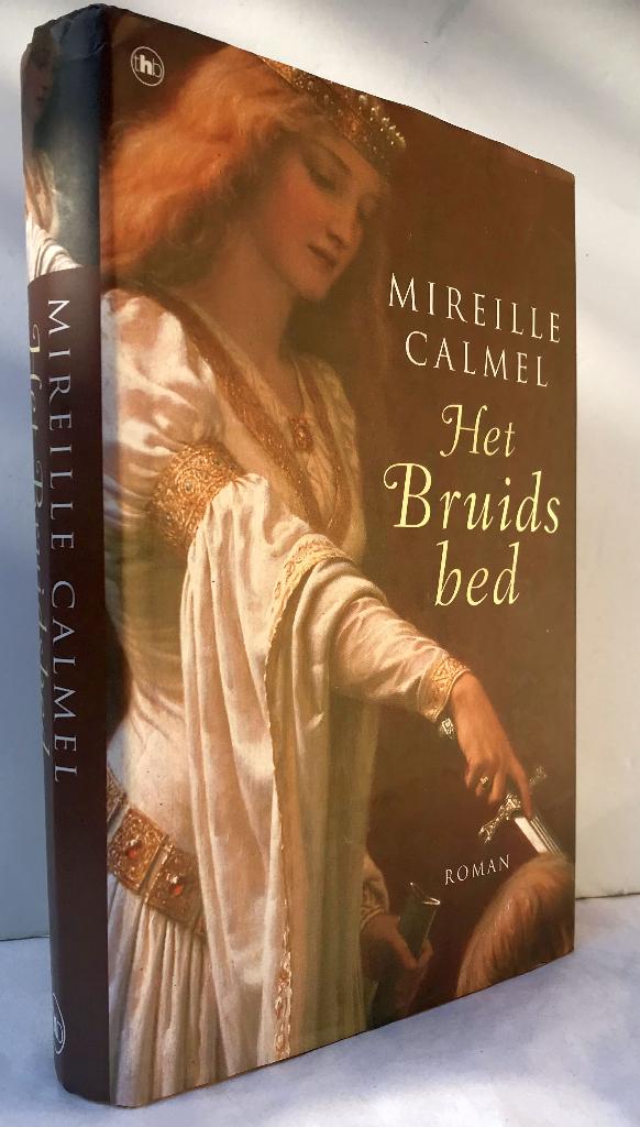 Calmel, Mireille - Het Bruidsbed (2001 1e dr.), Boeken, Literatuur, Zo goed als nieuw, Ophalen of Verzenden
