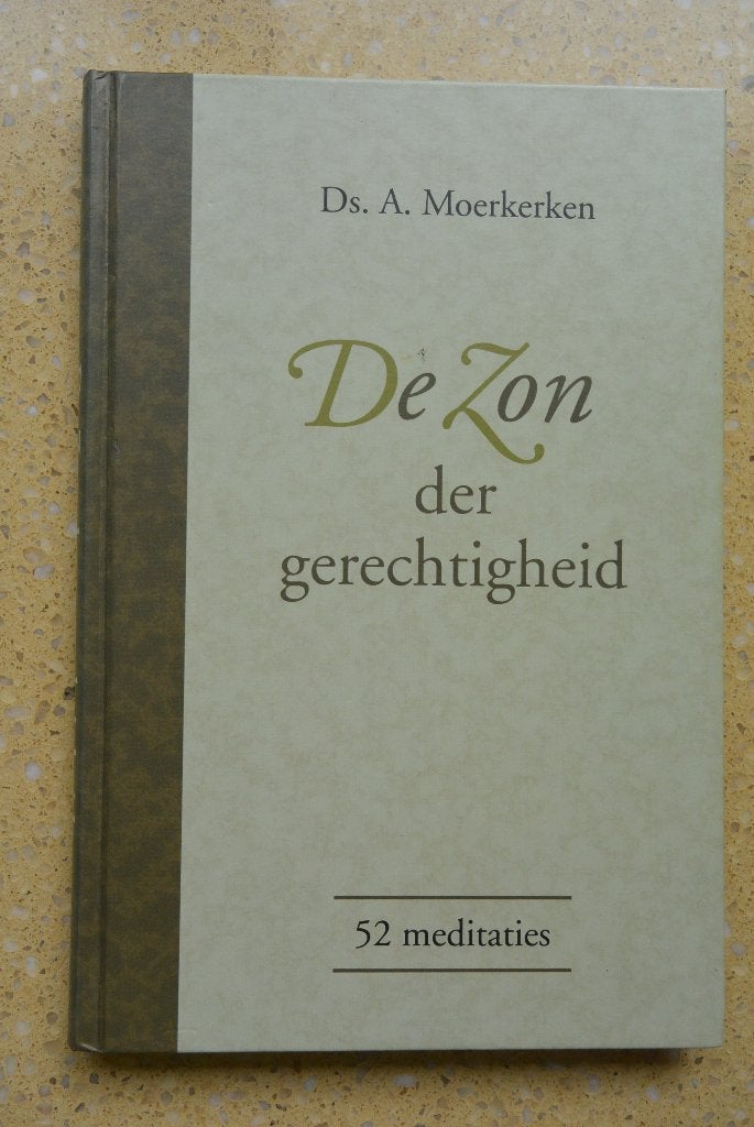 Ze Zon der gerechtigheid - Ds. A. Moerkerken - 52 meditaties, Ophalen of Verzenden, Gelezen, Ds. A. Moerkerken