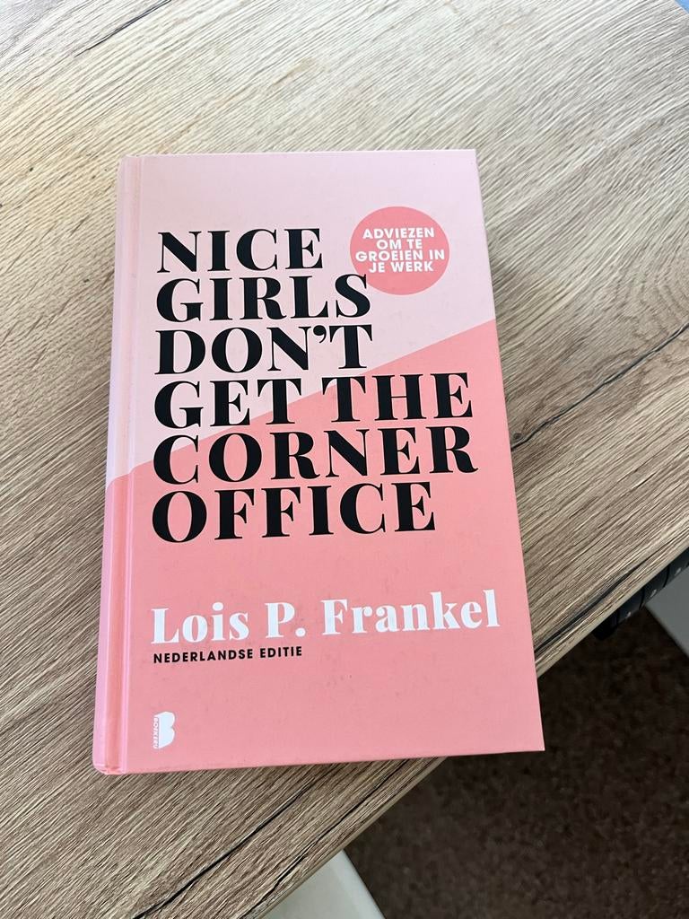 Nice Girls Don't Get The Corner Office - Lois P. Frankel, Boeken, Ophalen of Verzenden, Zo goed als nieuw