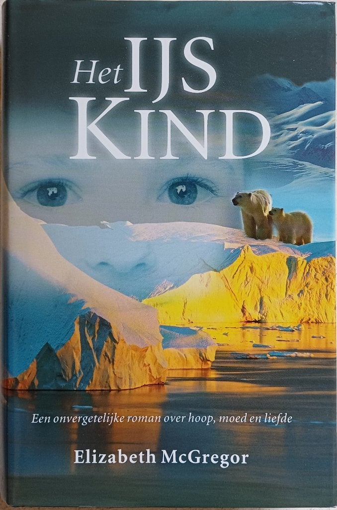 2+1 GRATIS! Het ijskind - Elizabeth McGregor, Wereld overig, Ophalen of Verzenden, Zo goed als nieuw, Elizabeth McGregor