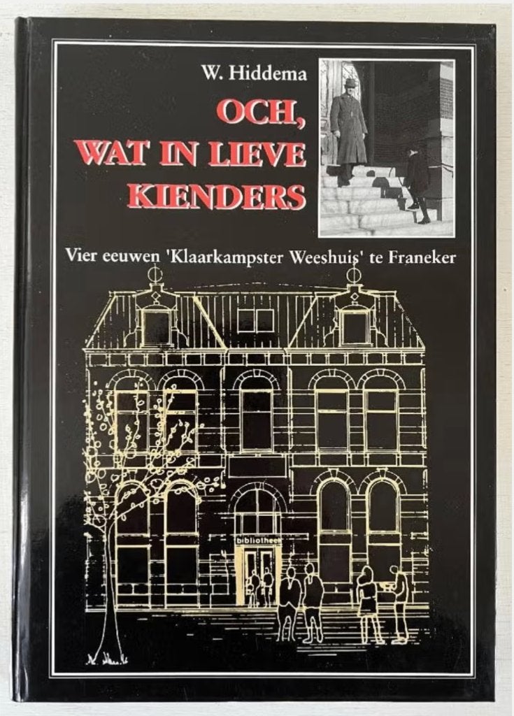 Vier eeuwen 'Klaarkampster Weeshuis' te Franeker, Ophalen of Verzenden, Zo goed als nieuw