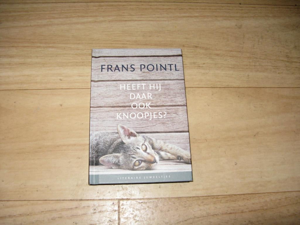 Frans Pointl - Heeft hij daar ook knoopjes?, Ophalen of Verzenden, Gelezen