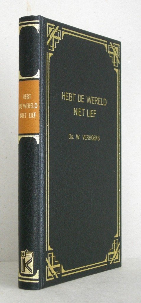 Ds. W. Verhoeks: Hebt de wereld niet lief., Ophalen of Verzenden, Gelezen, Ds. W. Verhoeks, Christendom | Protestants