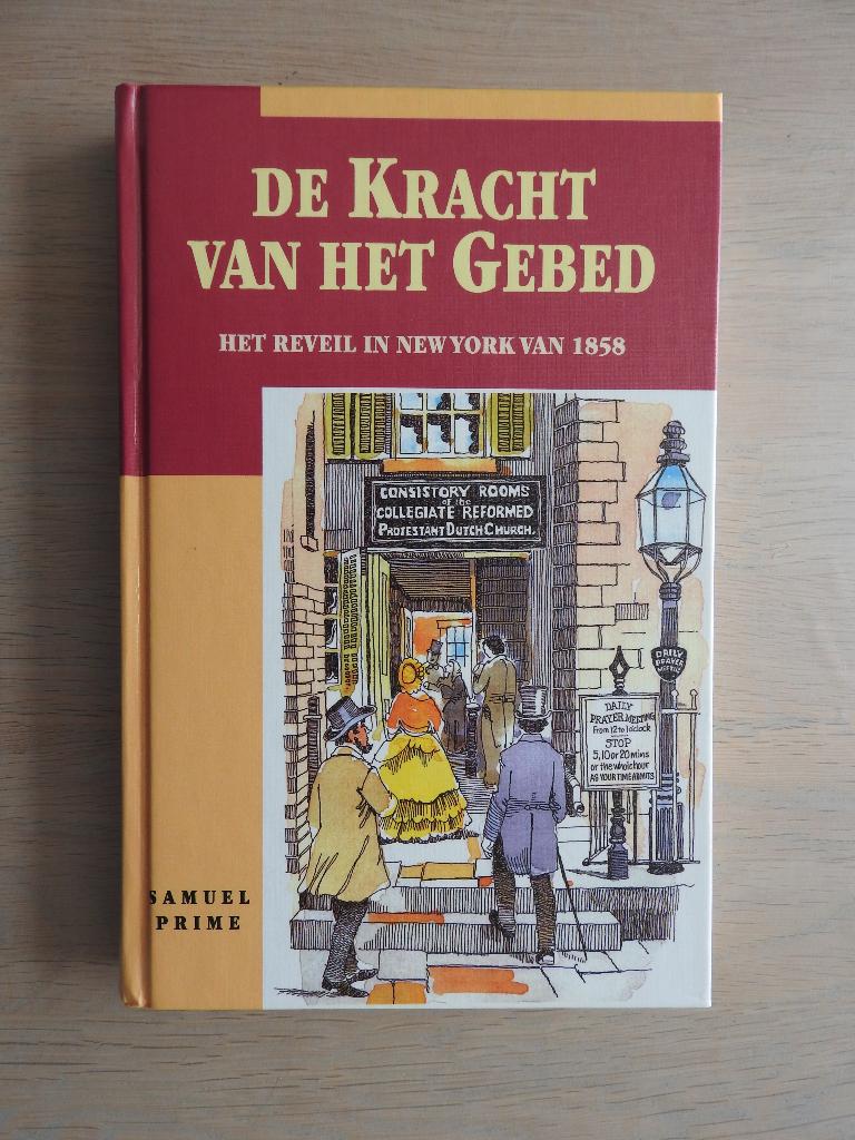De Kracht van het Gebed - Het Reveil in New York van 1858, Boeken, Ophalen of Verzenden, Zo goed als nieuw