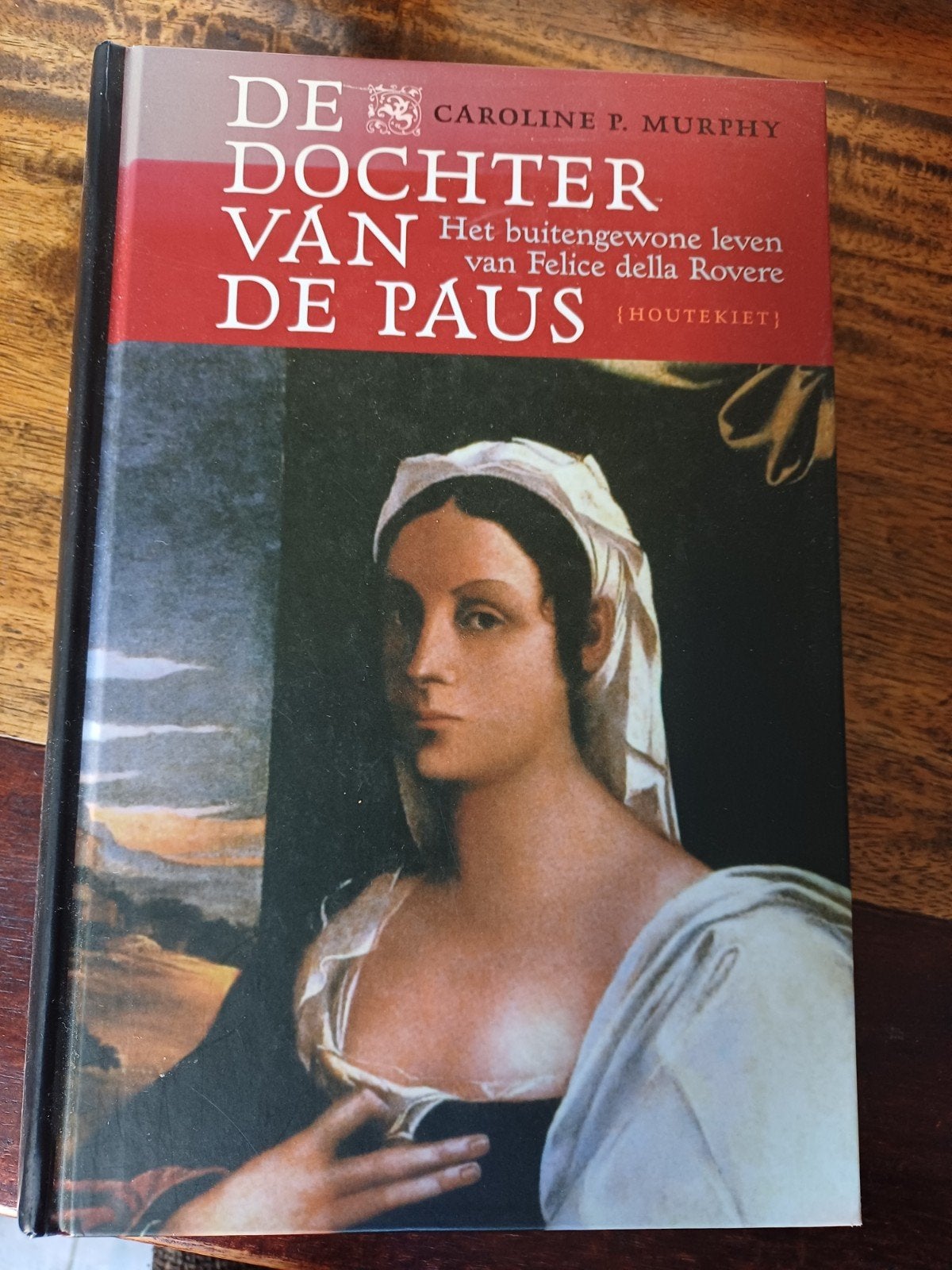 De Dochter van de Paus - Het leven van Felice della Rovere, Boeken, Ophalen of Verzenden, Zo goed als nieuw, Caroline P. Murphy