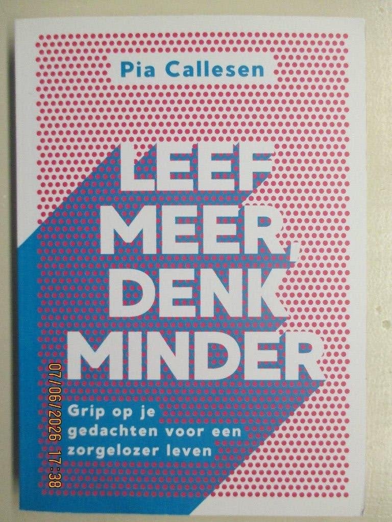 Pia Callesen - Leef meer, denk minder, Boeken, Ophalen of Verzenden, Nieuw, Overige wetenschappen