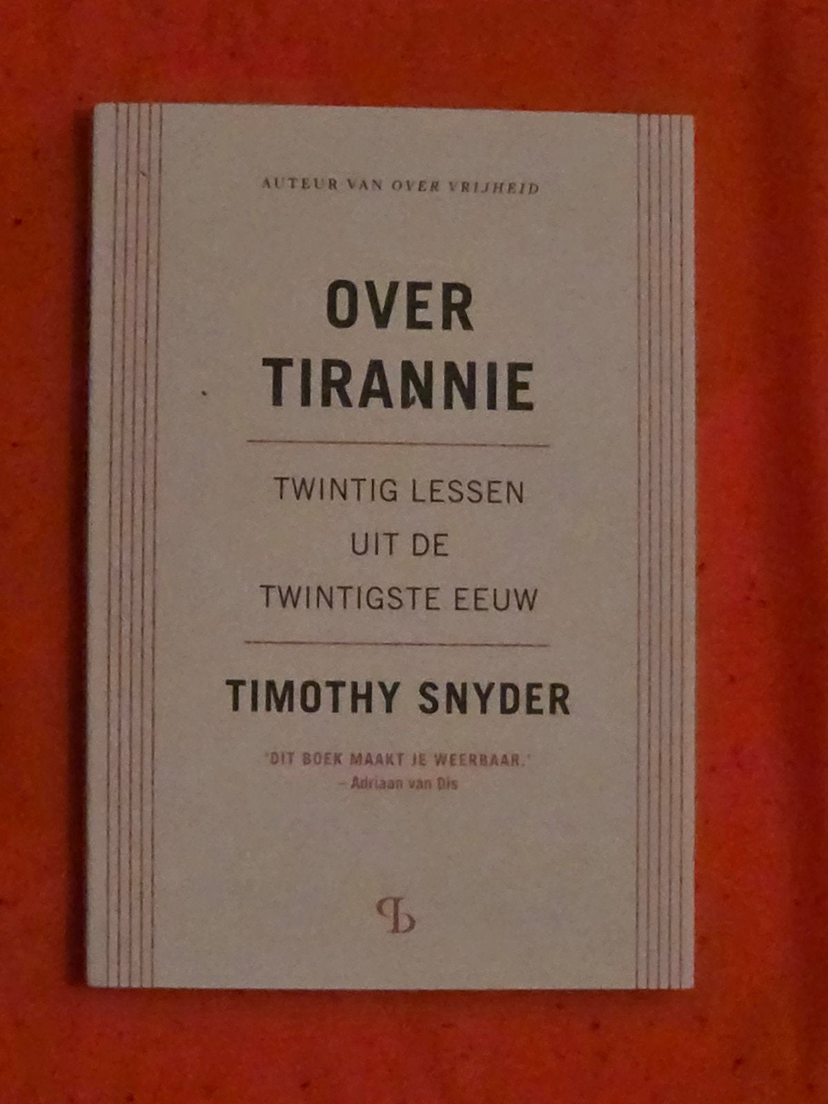 Timothy Snyder - Over tirannie, nieuw, Nieuw, Ophalen of Verzenden, Nederland, Timothy Snyder