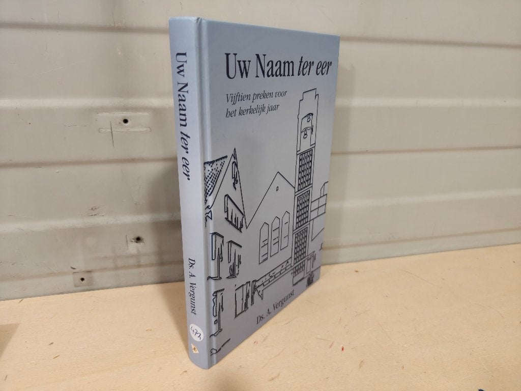 Nr. 472 Ds. A. Vergunst, Uw Naam ter eer, 15 preken, Vergunst, Ds. A., Christendom | Protestants, Ophalen of Verzenden, Zo goed als nieuw