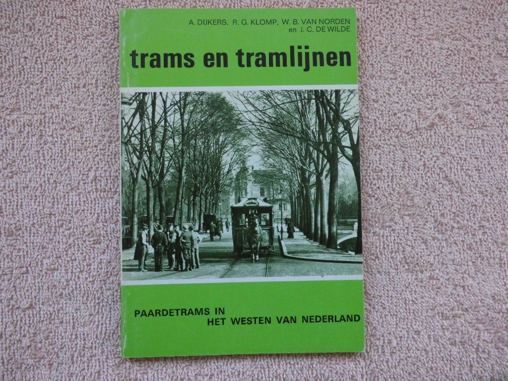 Trams en Tramlijnen: Paardentrams in West-Nederland, Boeken, Ophalen of Verzenden, Gelezen, A. Dikers, R.G. Klomp, W.B. van Norden en J.C. de Wilde