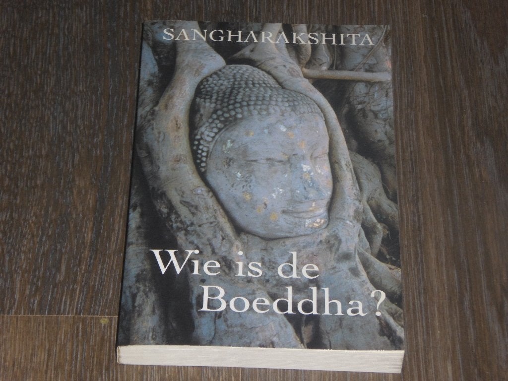 Sangharakshita - Wie is de Boeddha?, Ophalen of Verzenden, Zo goed als nieuw, SANGHARAKSHITA