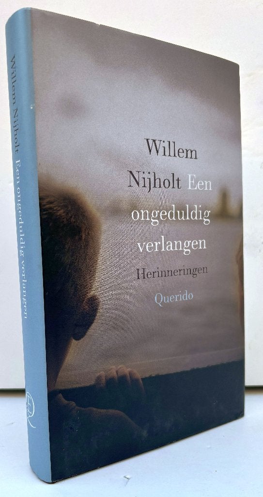 Nijholt, Willem - Een ongeduldig verlangen (2016), Boeken, Ophalen of Verzenden, Nieuw
