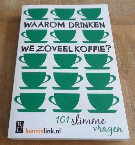 Waarom drinken we zoveel koffie Kennislink - Sanne Deurloo, Ophalen of Verzenden, Zo goed als nieuw, Sanne Deurloo
