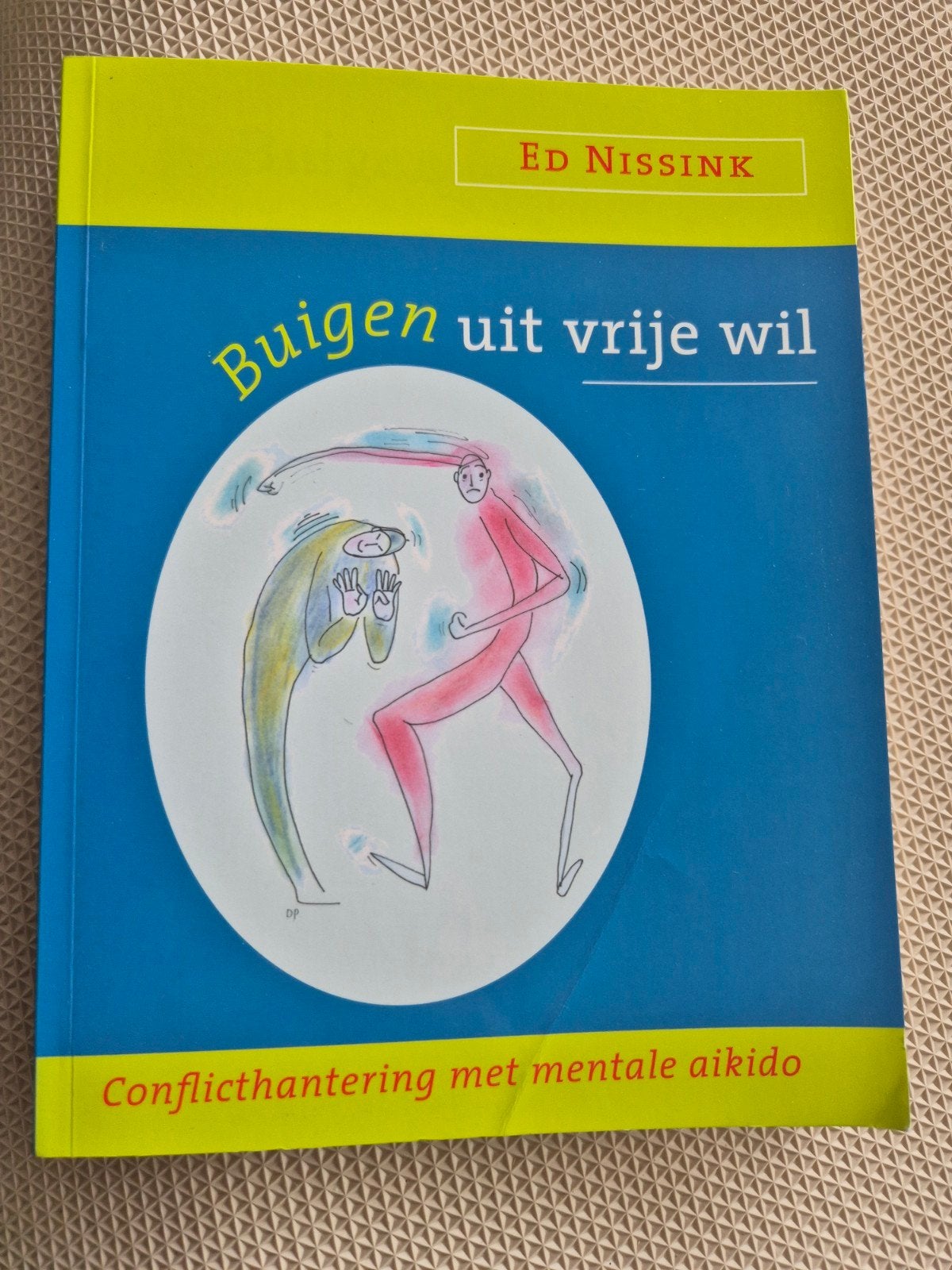 Buigen uit vrije wil - Conflictbeheersing met mentale aikido, Boeken, Ophalen of Verzenden, Zo goed als nieuw, Ed Nissink