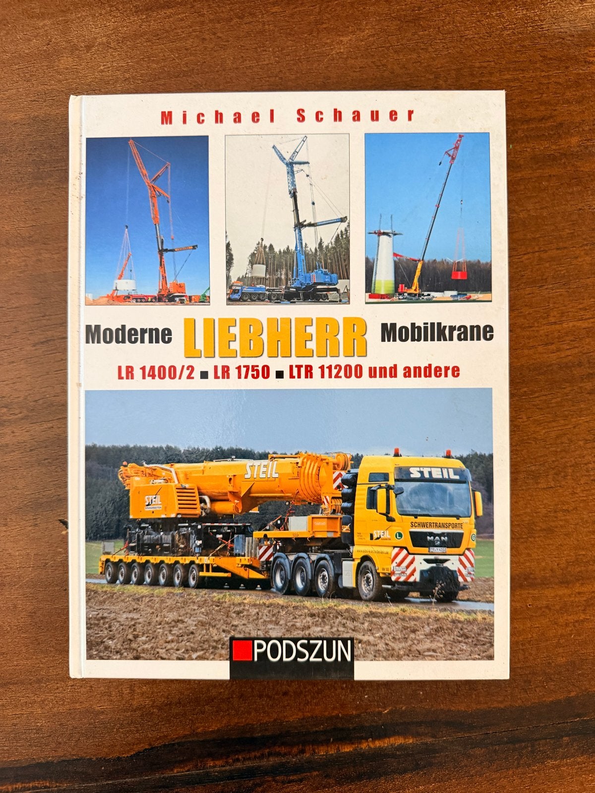Podszun Moderne Liebherr Mobiele Kranen - Michael Schauer, Boeken, Techniek, Ophalen of Verzenden, Zo goed als nieuw, Autotechniek