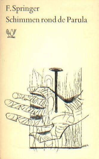 F. Springer: Schimmen rond de Parula. 1e druk. Boekvink, Ophalen of Verzenden, Gelezen, F. Springer, Nederland