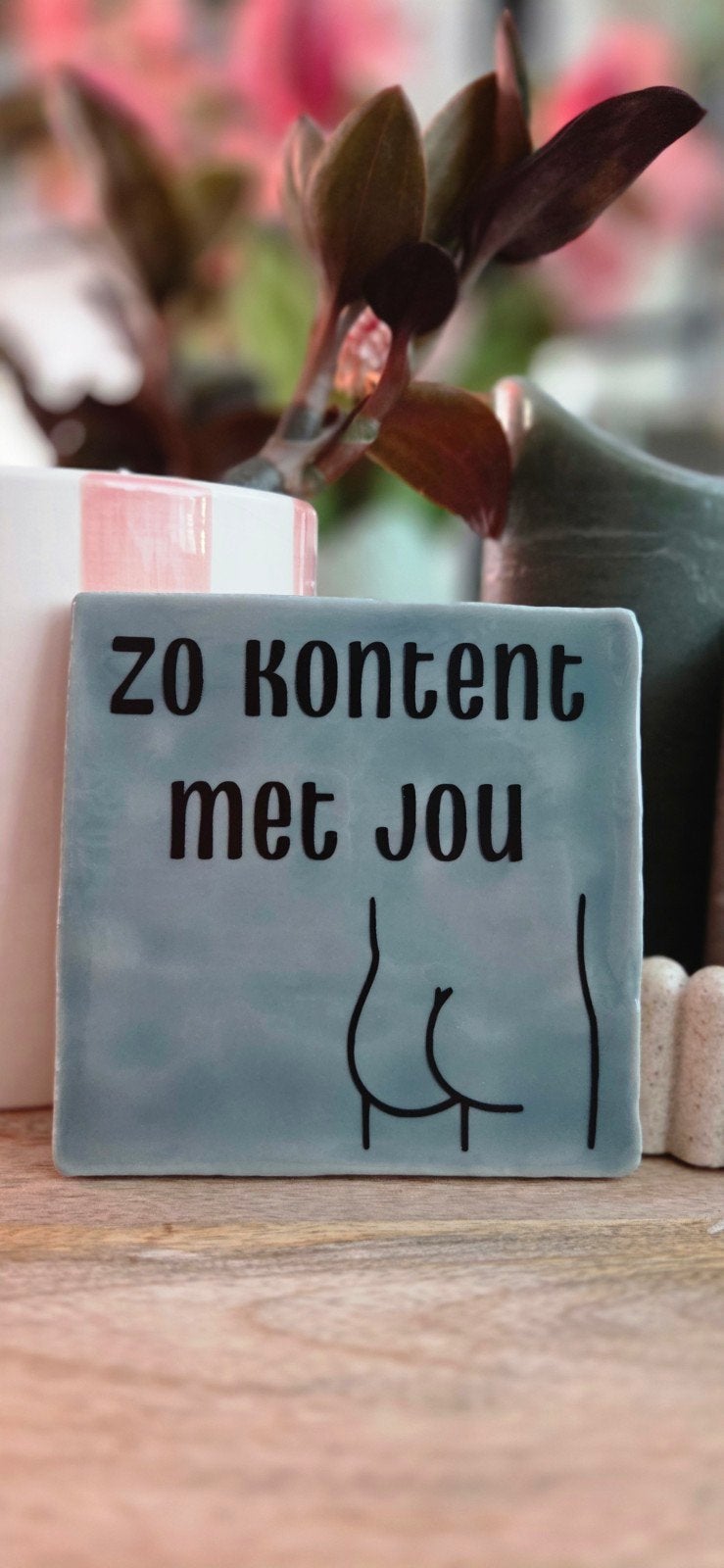 Grappig Tegeltje "Zo Kontent Met Jou" - Personaliseerbaar, Ophalen of Verzenden
