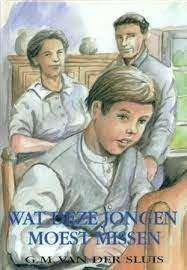 Wat deze jongen missen moest G.M.van der Sluis9789080569980, Boeken, Ophalen of Verzenden, Zo goed als nieuw, G.M.van der Sluis