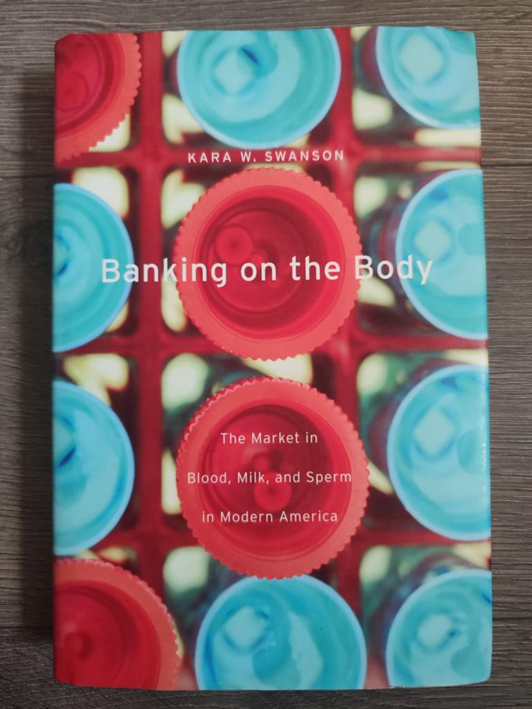 Banking on the Body – Kara W. Swanson | Blood, Milk & Sperm, Ophalen of Verzenden, Beta, Gelezen, WO