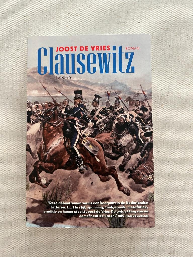 Clausewitz, Joost de Vries, vierde druk 2010, mooie roman, Boeken, Ophalen, Zo goed als nieuw, Nederland, Joost de Vries