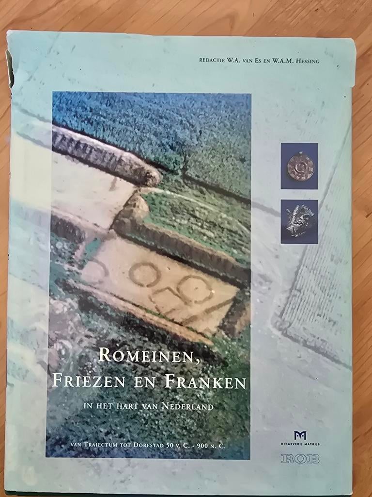 Romeinen, Friezen en Franken: In het hart van Nederland, Ophalen of Verzenden, 20e eeuw of later, Gelezen, W.A. van Es en W.A.M. Hessing (redactie)