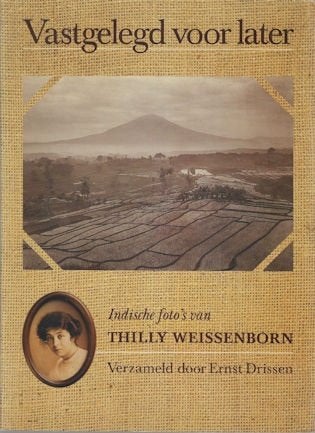 Vastgelegd voor later -Indische foto's van Tilly Weissenborn, Ophalen of Verzenden, Zo goed als nieuw