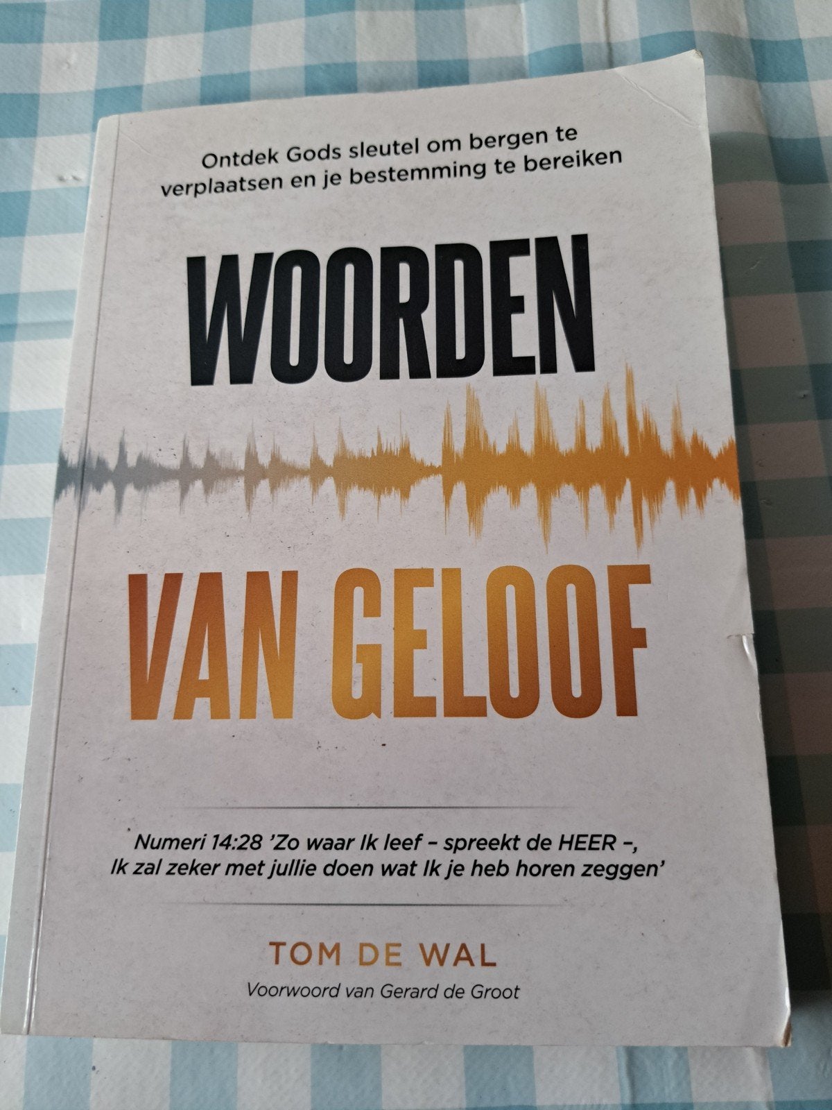G: Woorden van Geloof - Tom de Wal (Christelijk boek), Ophalen of Verzenden, Zo goed als nieuw, Tom de Wal, Christendom | Protestants