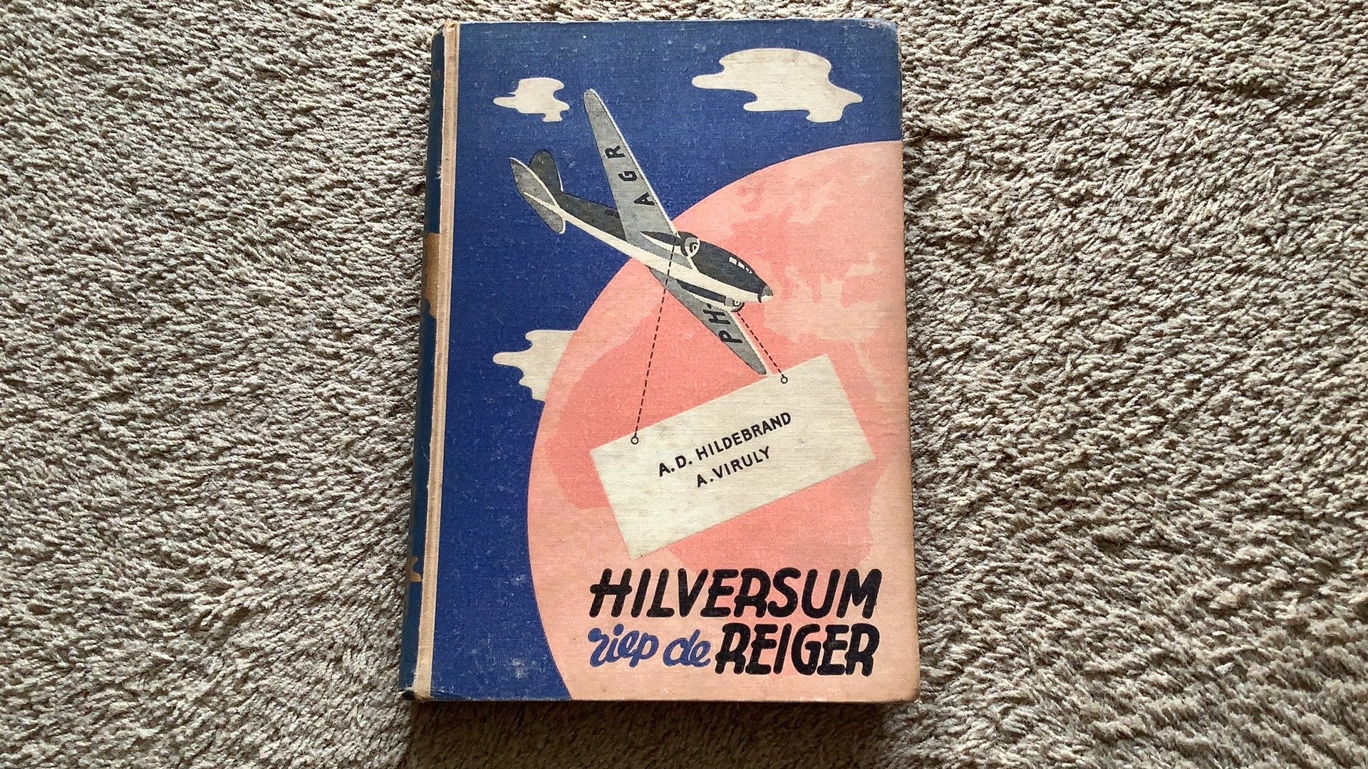 A.D. Hildebrand / A. Viruly: Hilversum riep de Reiger. 1941, Ophalen of Verzenden