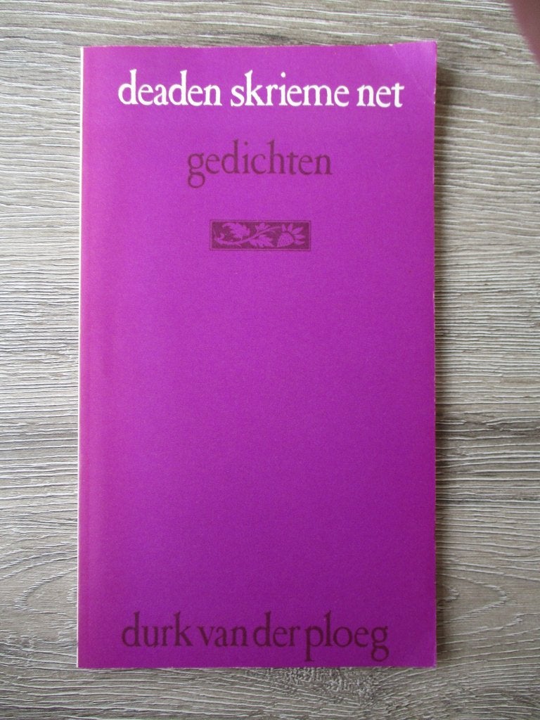 Deaden skrieme net gedichten - Durk van der Ploeg, Boeken, Ophalen of Verzenden, Gelezen