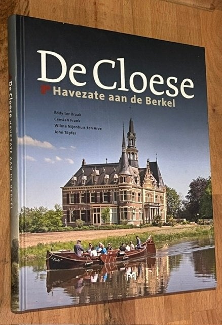 Eddy ter Braak e.a. DE CLOESE. Havezate aan de Berkel. 2018, 20e eeuw of later, Eddy ter Braak e.a., Ophalen of Verzenden, Zo goed als nieuw