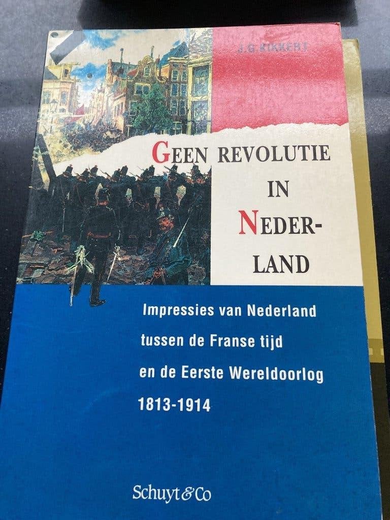 geen revolutie in Nederland, Ophalen of Verzenden, 19e eeuw, Zo goed als nieuw, J.G. Kikkert