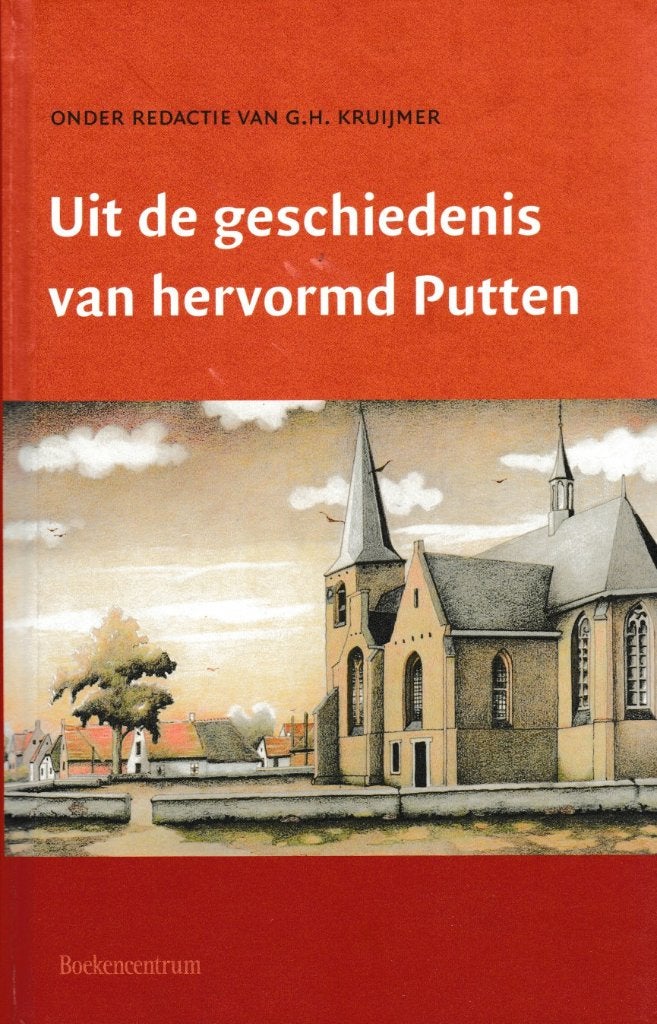 G.H.KRUIJMER - Uit de geschiedenis van hervormd PUTTEN, Ophalen of Verzenden