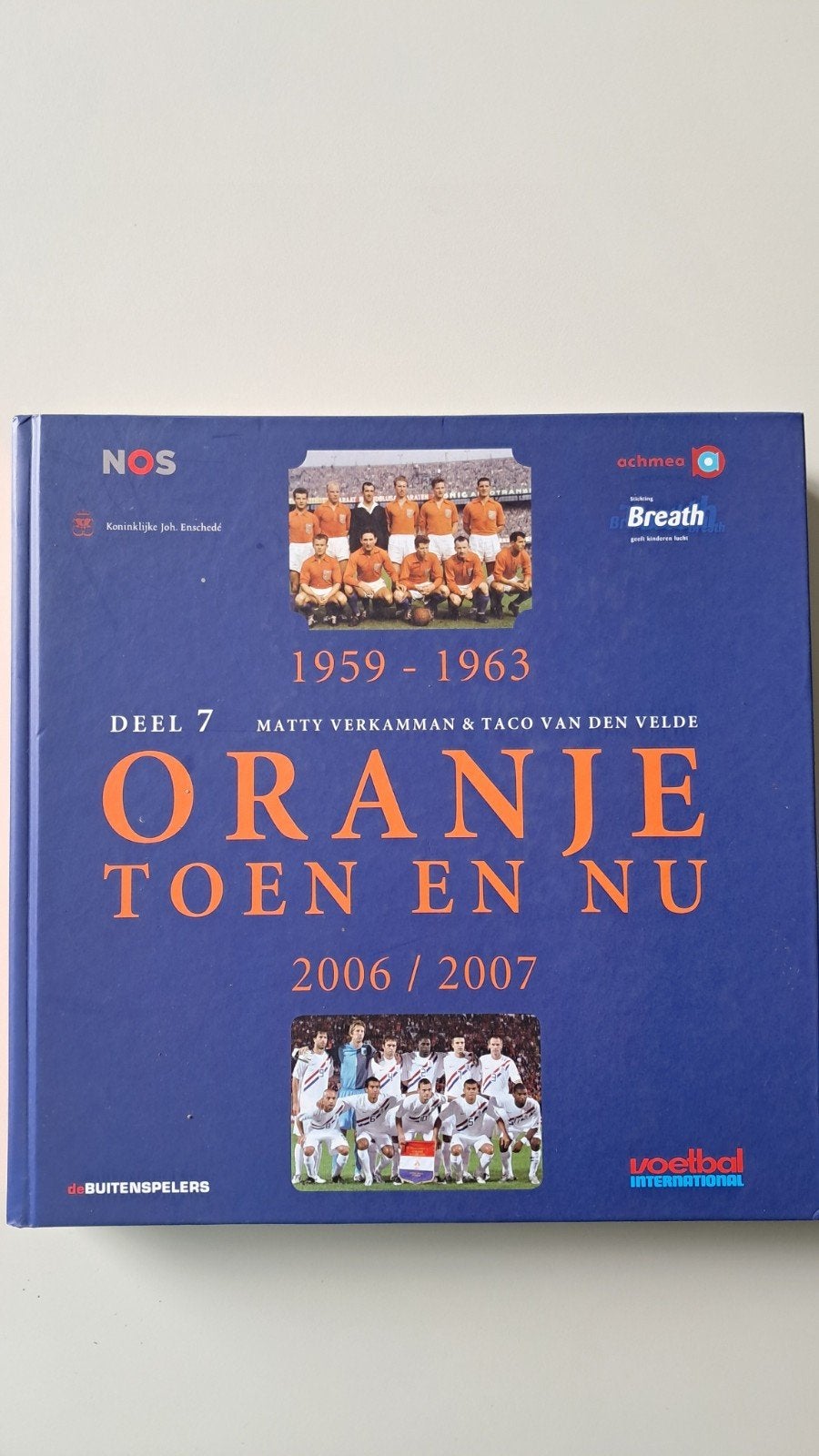 Geschiedenis Nederlands Voetbal Elftal - Oranje Toen en Nu 7, Ophalen of Verzenden, Zo goed als nieuw, Matty Verkamman & Taco van den Velde