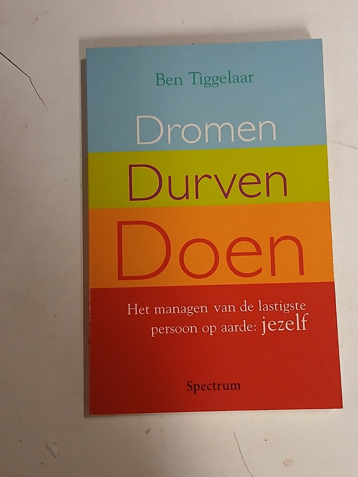 Ben Tiggelaar - Dromen, durven, doen, Gelezen, Ophalen of Verzenden, Ontwikkelingspsychologie, Ben Tiggelaar