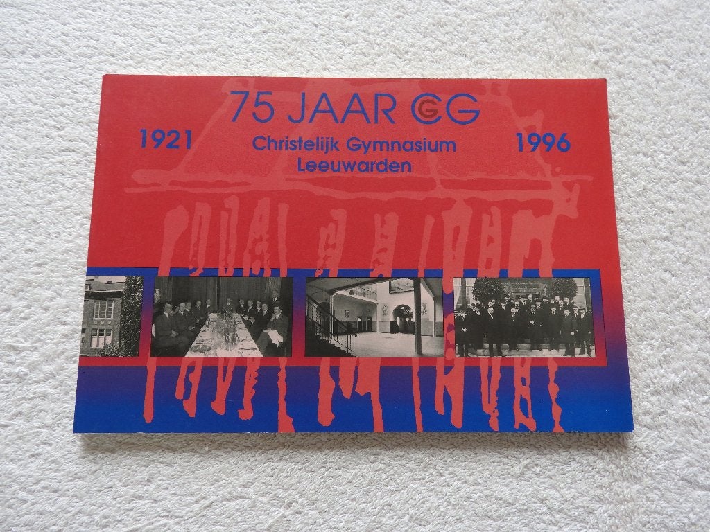 75 jaar Christelijk Gymnasium Leeuwarden 1921-1996, Boeken, Geschiedenis | Stad en Regio, Ophalen of Verzenden, Zo goed als nieuw