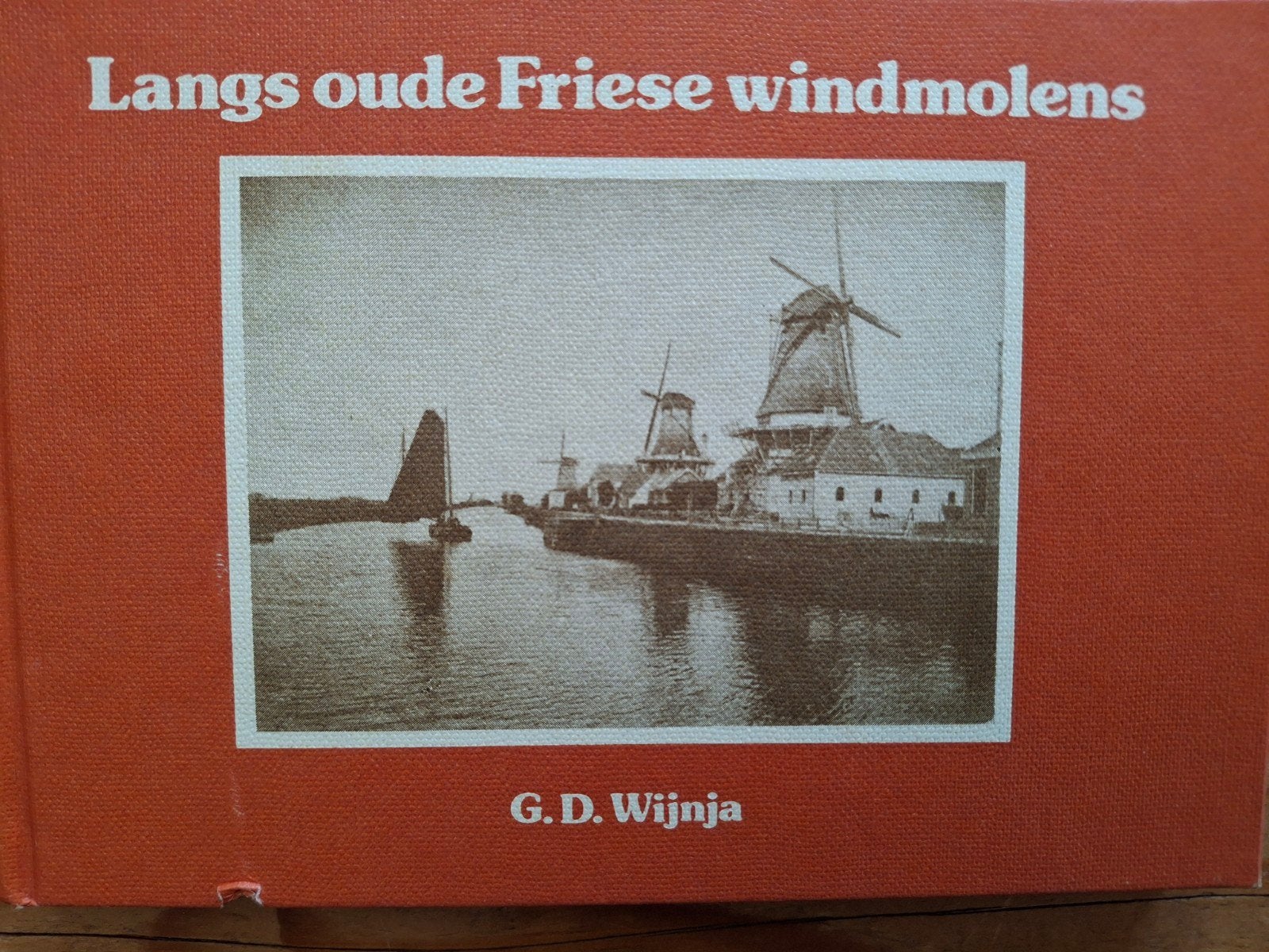 Langs oude Friese windmolens G.D. Wijnja tjasker Leeuwarden, Ophalen of Verzenden, Zo goed als nieuw, G. D. Wijnja