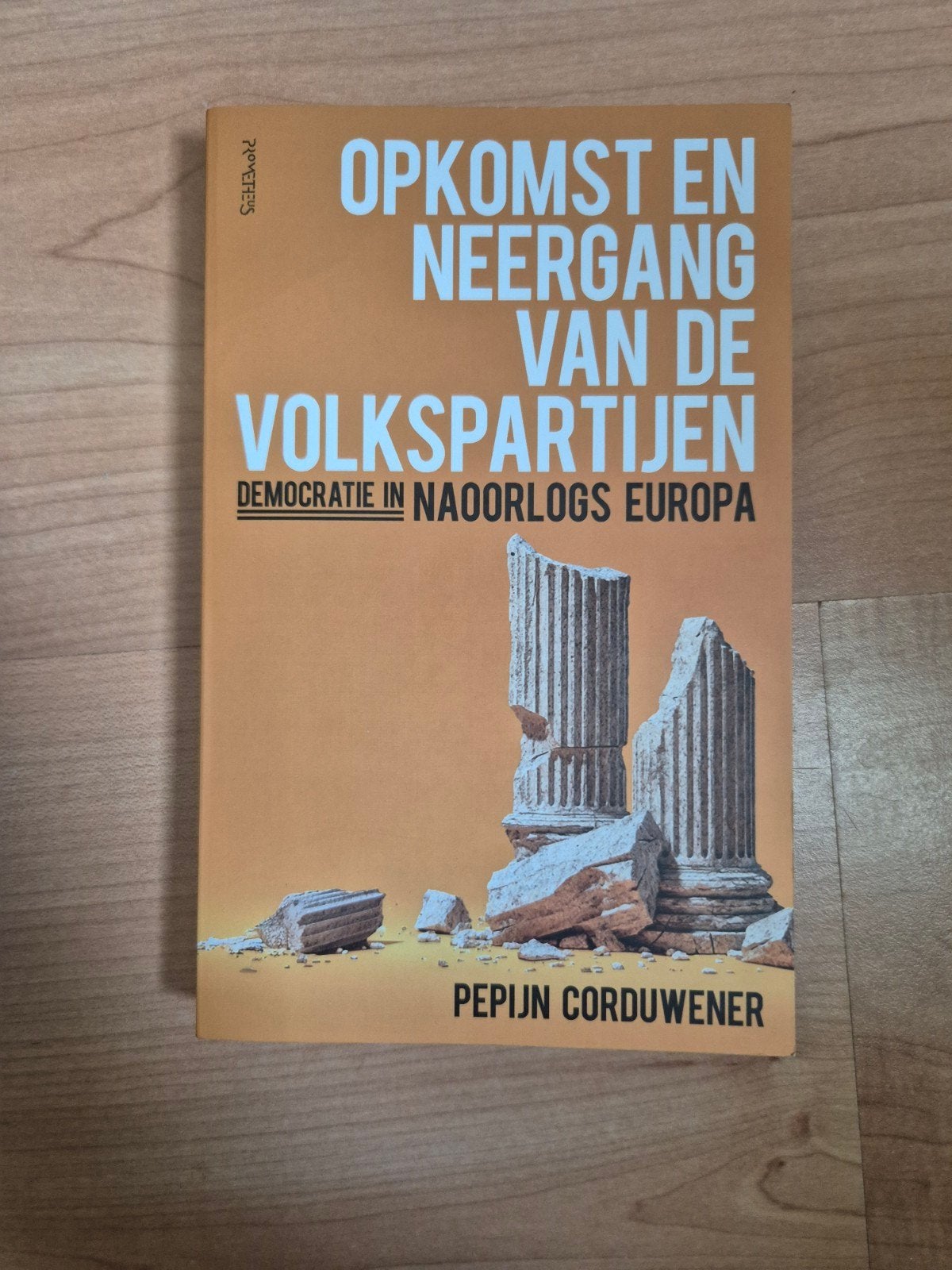 Opkomst en Neergang van de Volkspartijen - Pepijn Corduwener, Pepijn Corduwener, Europa, Ophalen of Verzenden, Zo goed als nieuw