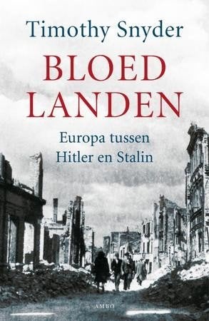 Timothy Snyder - Bloedlanden, Boeken, Ophalen of Verzenden, Zo goed als nieuw, Nederland, Timothy Snyder