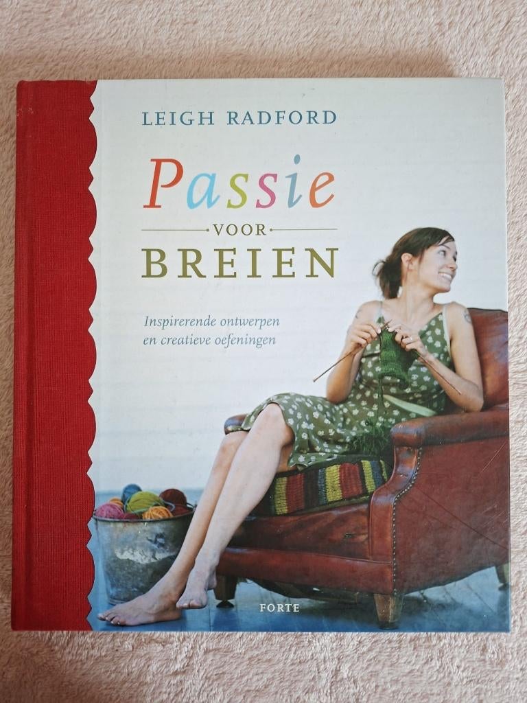 Passie voor breien Hardcover Leigh Radford, Hobby en Vrije tijd, Breien en Haken, Ophalen of Verzenden, Zo goed als nieuw, Breien