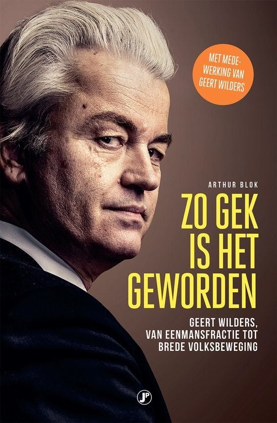 Boek : Arthur Blok Zo gek is het geworden Geert Wilders, Boeken, Politiek en Maatschappij, Ophalen of Verzenden, Gelezen, Politiek en Staatkunde