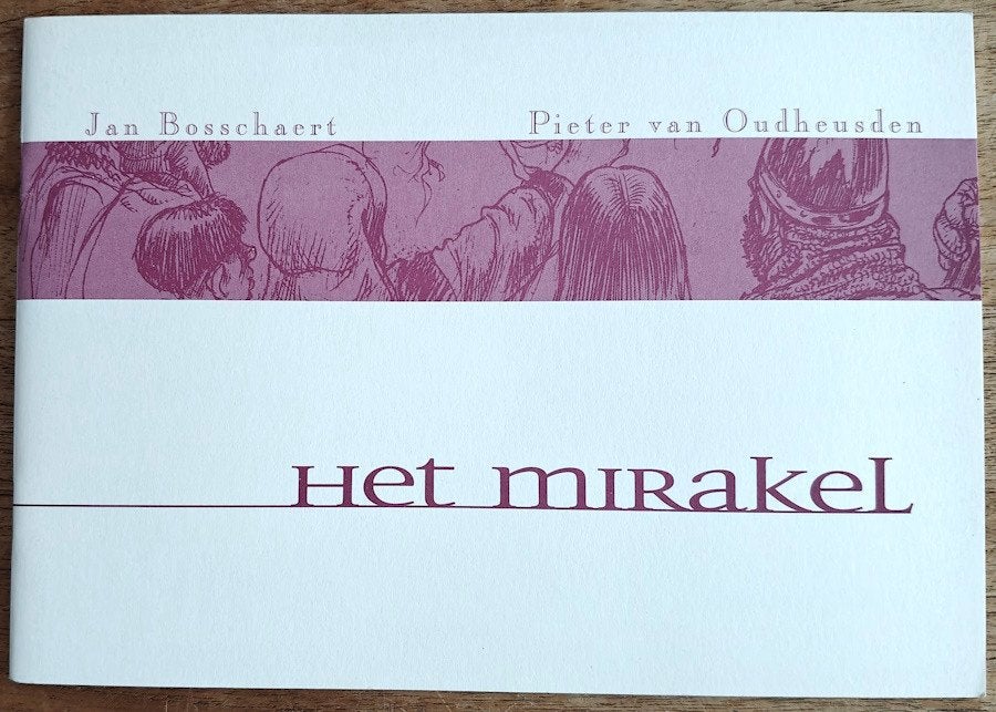 Het Mirakel (Bosschaert & van Oudheusden) Gesigneerd, Eén stripboek, Ophalen of Verzenden, Zo goed als nieuw