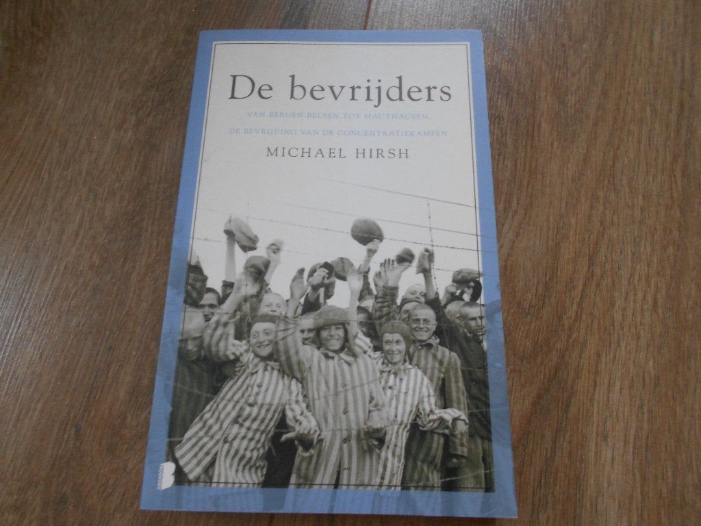 Michael Hirsh De bevrijders, Boeken, Ophalen of Verzenden, Tweede Wereldoorlog, Zo goed als nieuw, Overige onderwerpen