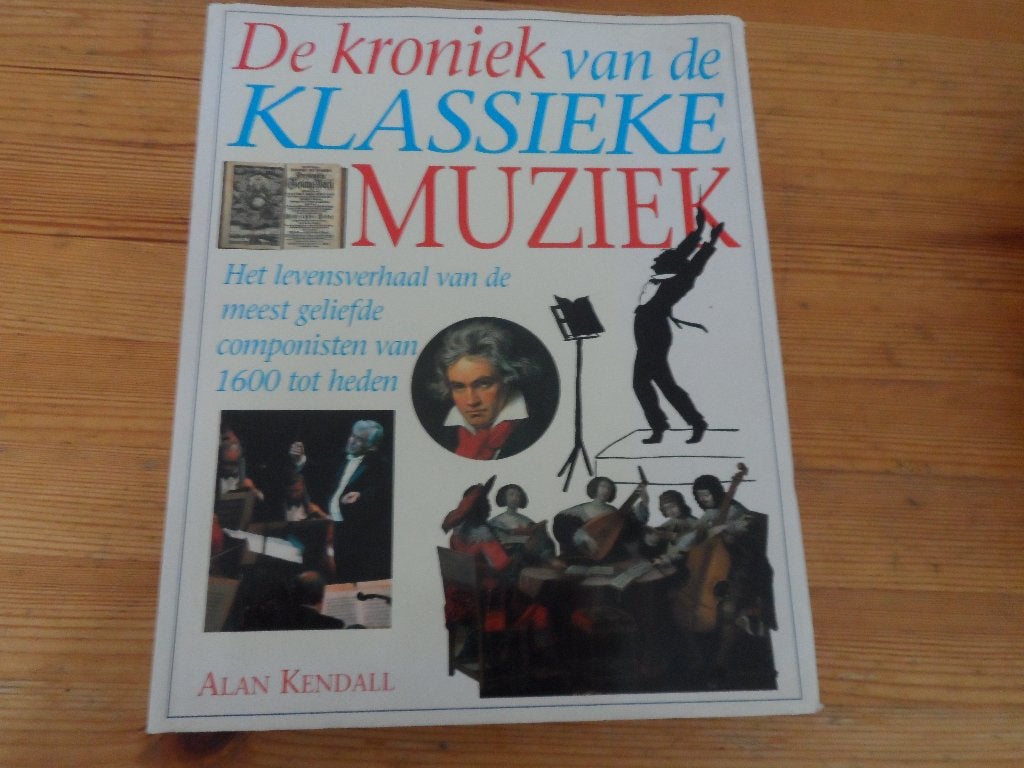 De kroniek van klassieke muziek - alan kendall, Ophalen of Verzenden, Zo goed als nieuw, Genre of Stijl
