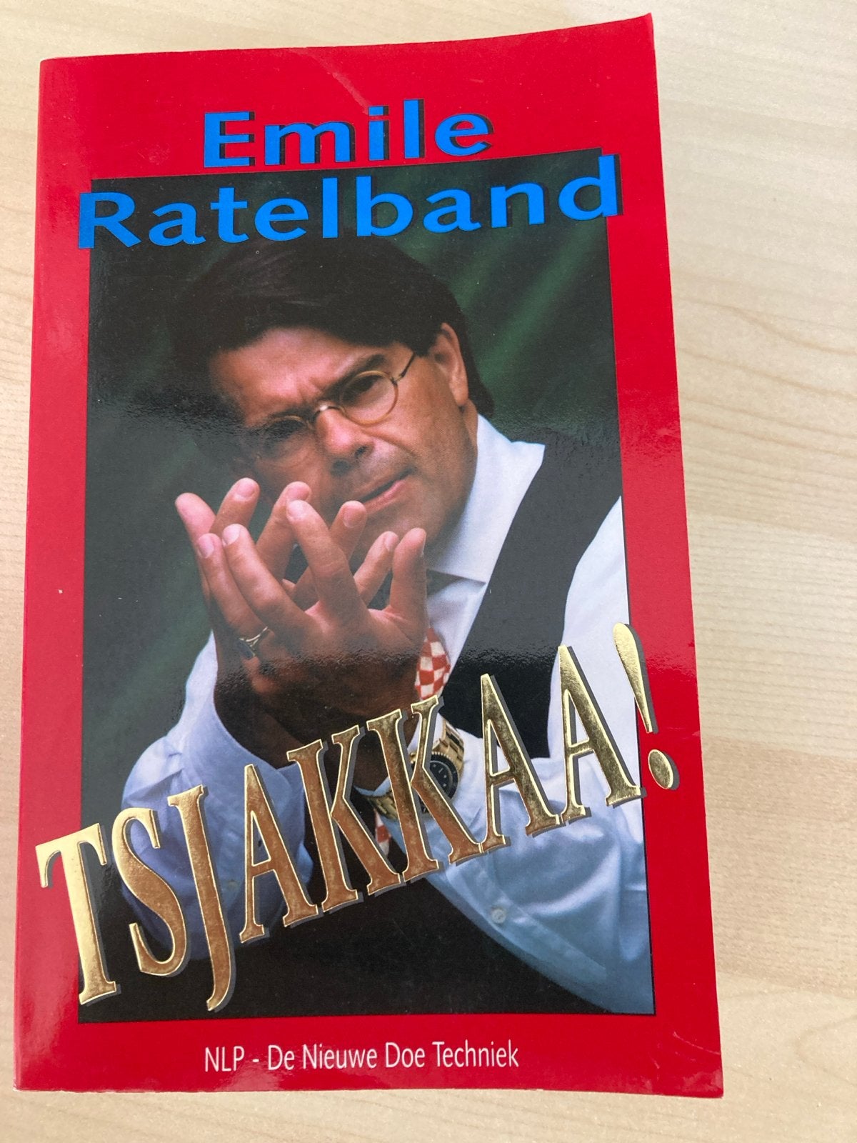 Emile Ratelband - Tsjakkaa! NLP - De Nieuwe Doe Techniek, Ophalen of Verzenden, Gelezen, Nederland