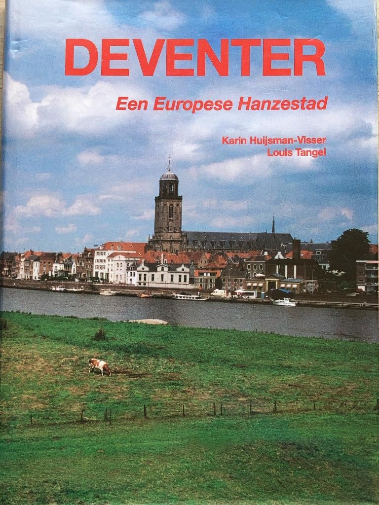K.Huijsman-Visser/L Tangel - Deventer een Europese Hanzestad, Ophalen of Verzenden, 20e eeuw of later, Gelezen