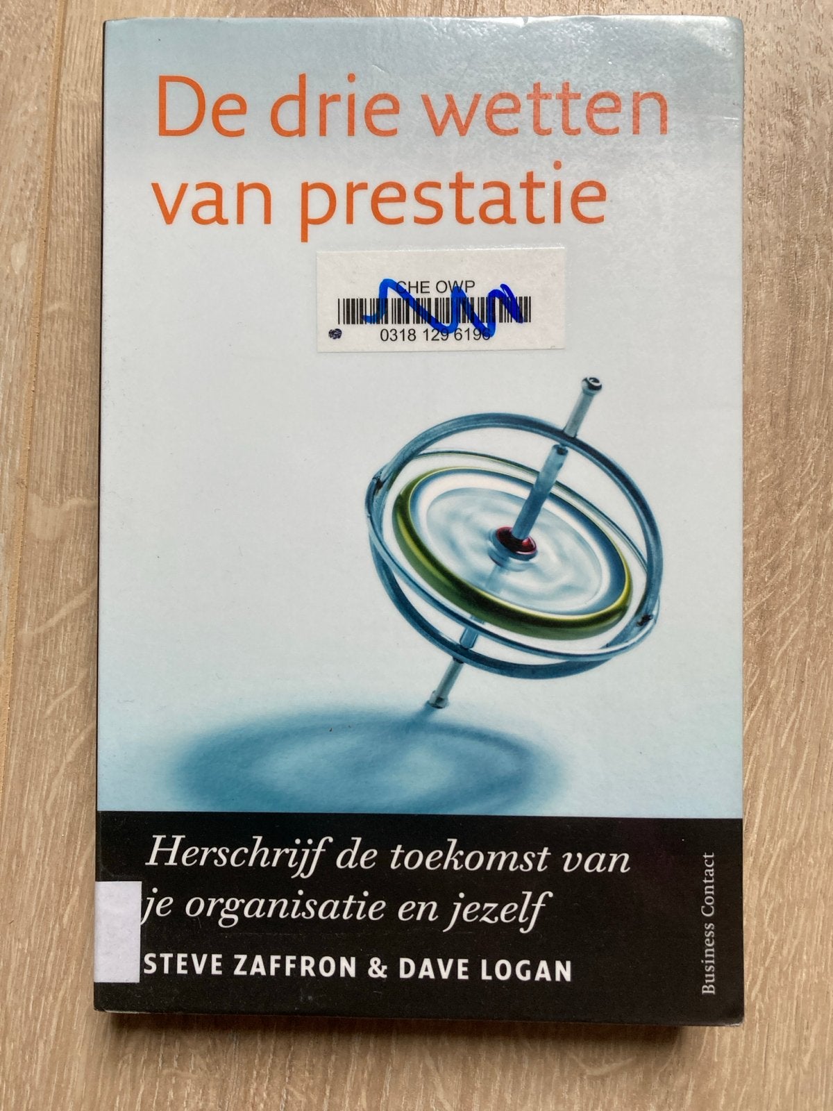 De drie wetten van prestatie - Steve Zaffron & Dave Logan, Ophalen of Verzenden, Gelezen, Management