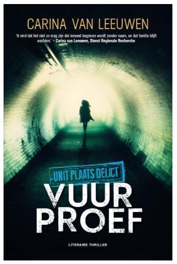Carina van Leeuwen - Unit plaats delict 1 - Vuurproef, Ophalen of Verzenden, Zo goed als nieuw, Carina van Leeuwen